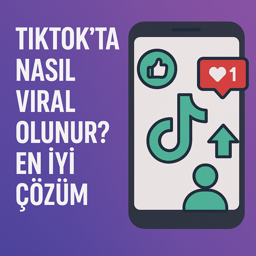 2024'te TikTok'ta Nasıl Viral Olunur? En İyi Çözüm