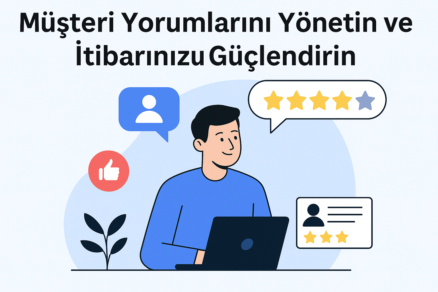 Müşteri Yorumlarını Yönetin ve İtibarınızı Güçlendirin 